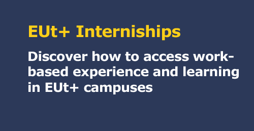 EUt+ internships and work-based learning opportunities